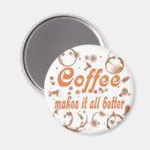 Koffie maakt het allemaal beter magneet (Voorkant / Achterkant)