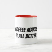 koffie maakt het allemaal beter mok (Midden)