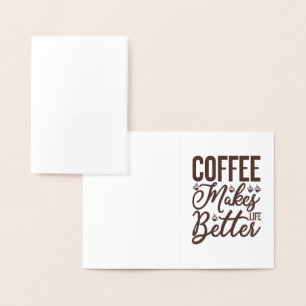 Koffie maakt het leven beter folie kaarten