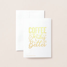 Koffie maakt het leven beter folie kaarten