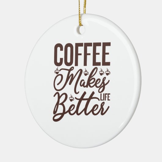 Koffie maakt het leven beter keramisch ornament (Links)