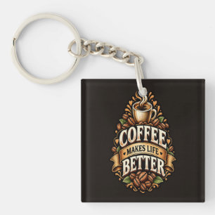 Koffie Maakt Het Leven Beter – Koffie Liefhebber V Sleutelhanger