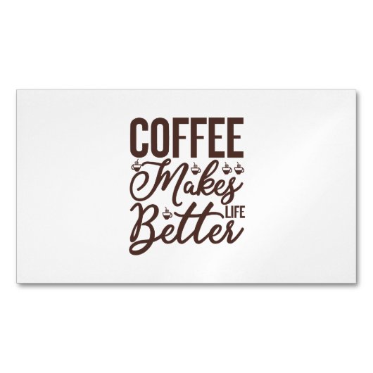 Koffie maakt het leven beter magnetisch visitekaartje (Voorkant)