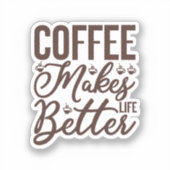 Koffie maakt het leven beter sticker (Voorkant)