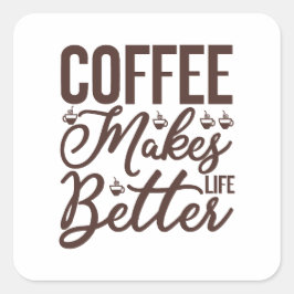 Koffie maakt het leven beter vierkante sticker