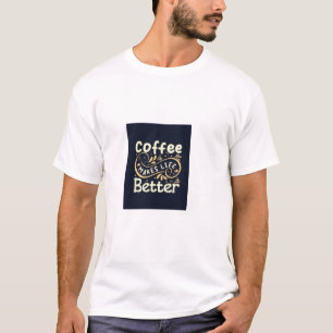 Koffie Maakt Het Leven Beter Vintage Typografie Ko T-shirt