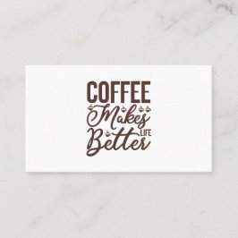 Koffie maakt het leven beter visitekaartje