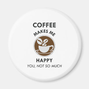Koffie maakt me blij dat je niet zo veel cafeïne h magneet