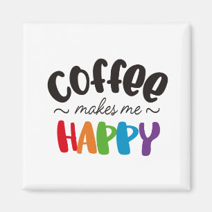 koffie maakt me blij magneet