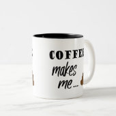 Koffie maakt me een poep-mok tweekleurige koffiemok (Voorkant rechts)