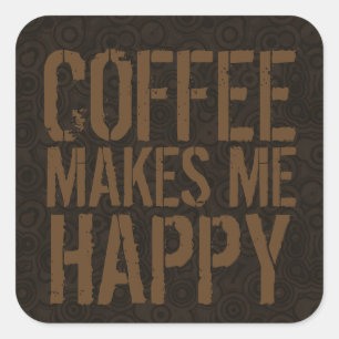 Koffie Maakt Me Gelukkig Koffieliefhebbers Vierkante Sticker