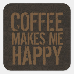 Koffie Maakt Me Gelukkig Koffieliefhebbers Vierkante Sticker