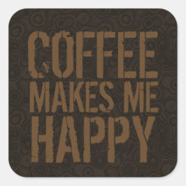 Koffie maakt me gelukkige koffie-overs vierkante sticker