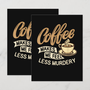 Koffie Maakt Me Minder Moorddadig Bedankkaart