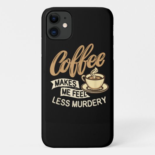 Koffie Maakt Me Minder Moorddadig Case-Mate iPhone Case (Achterkant)