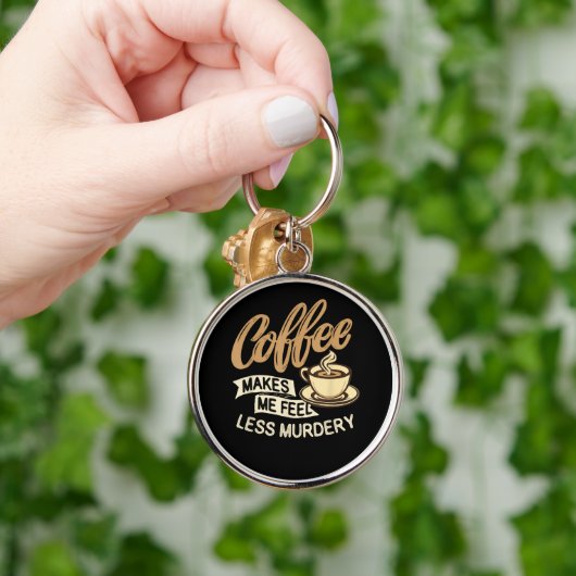 Koffie Maakt Me Minder Moorddadig Sleutelhanger (Hand)