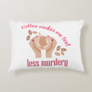 Koffie maakt me minder moordend grappig citaat accent kussen