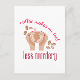 Koffie maakt me minder moordend grappig citaat briefkaart