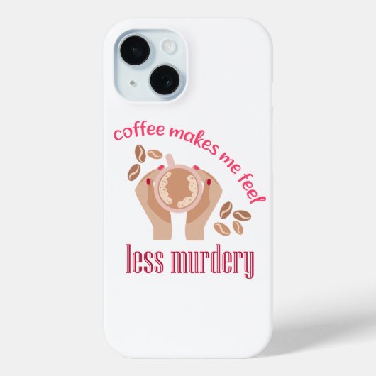Koffie maakt me minder moordend grappig citaat Case-Mate iPhone case (Achterkant)