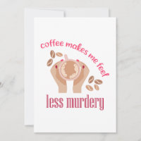Koffie maakt me minder moordend grappig citaat