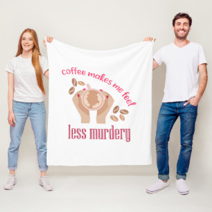 Koffie maakt me minder moordend grappig citaat fleece deken