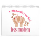 Koffie maakt me minder moordend grappig citaat kalender (Hoes)