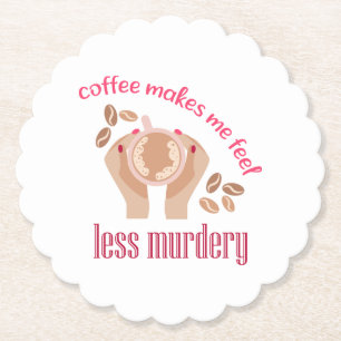 Koffie maakt me minder moordend grappig citaat kartonnen onderzetters