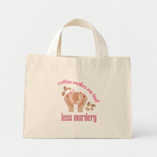 Koffie maakt me minder moordend grappig citaat mini tote bag (Voorkant)