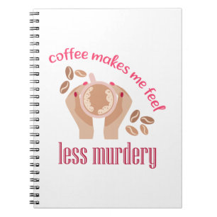 Koffie maakt me minder moordend grappig citaat notitieboek