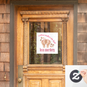 Koffie maakt me minder moordend grappig citaat raamsticker