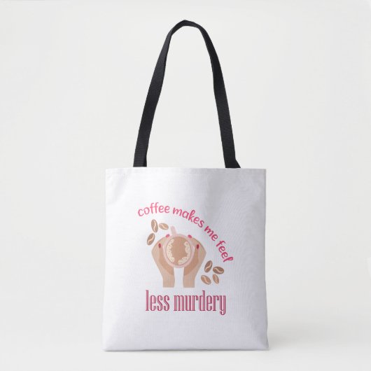 Koffie maakt me minder moordend grappig citaat tote bag (Voorkant)