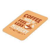 Koffie maakt me minder Murdery Magneet (Linkerzijde)