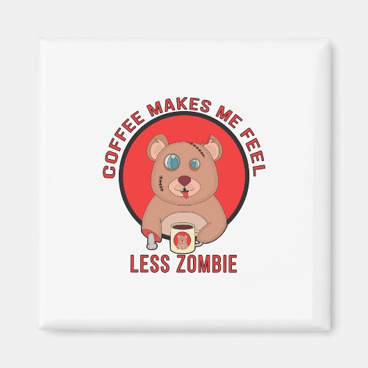Koffie maakt me minder zombie magneet (Voorkant)