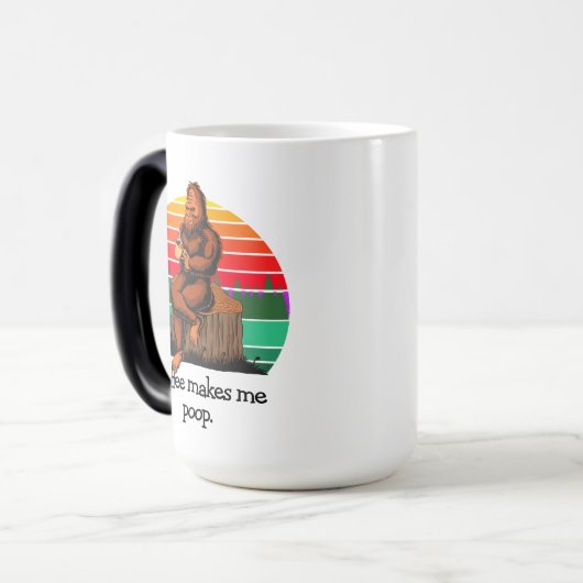 Koffie maakt me poep Bigfoot Sasquatch Funny 15oz Magische Mok (Voorkant links)