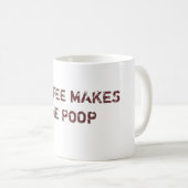 KOFFIE MAAKT ME POOP KOFFIEMOK (Voorkant rechts)