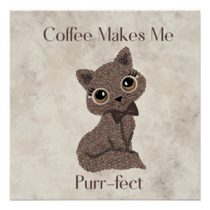Koffie Maakt Me Purrfect-Koffiebonen-Kute Kat- Perfect Poster