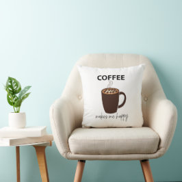 Koffie maakt me vrolijk kussen