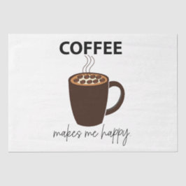 Koffie maakt me vrolijk tissuepapier