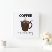 Koffie maakt me vrolijk vierkante klok (Huis)