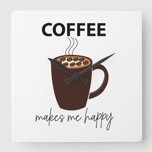 Koffie maakt me vrolijk vierkante klok (Voorkant)