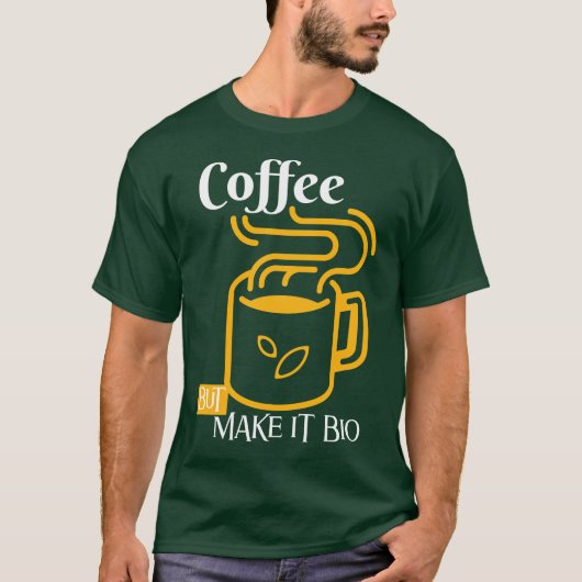 Koffie, maar maak het bio - alleen Eco Vibes T-shirt (Voorkant)