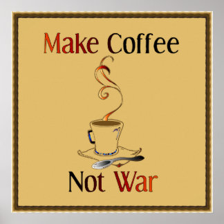 Koffie maken, geen oorlog poster