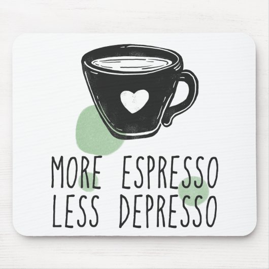 Koffie meer Espresso Minder Depresso Funny Muismat (Voorkant)