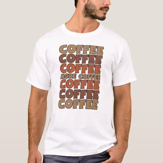 Koffie, meer koffie t-shirt (Voorkant)