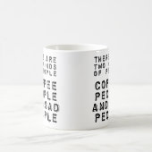 Koffie Mensen En Verdrietige Mensen Grappige Mok (Center)
