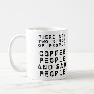 Koffie Mensen En Verdrietige Mensen Grappige Mok