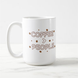 Koffie > Mensen – Grappige Koffie Liefhebber Quote Koffiemok