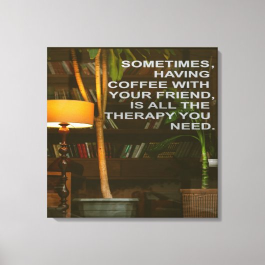 Koffie met Friends Therapy Canvas Afdruk (Voorkant)