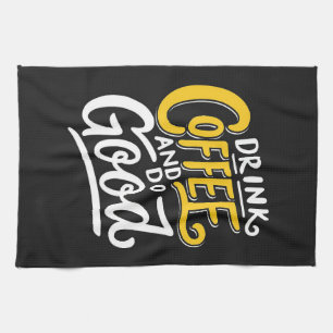 Koffie met koffie-Drink en doe alles goed Theedoek