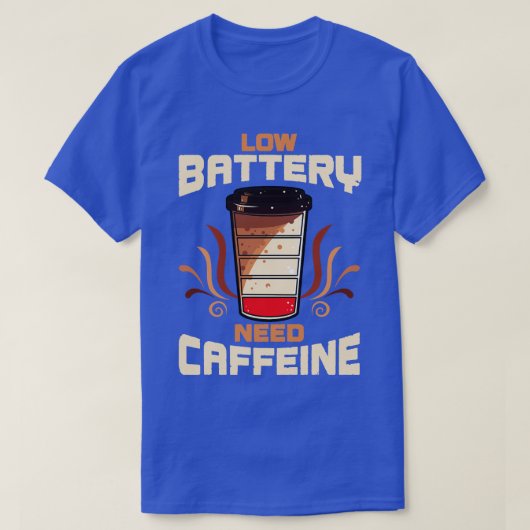 Koffie met laag batterijverbruik cafeïne t-shirt (Design voorkant)